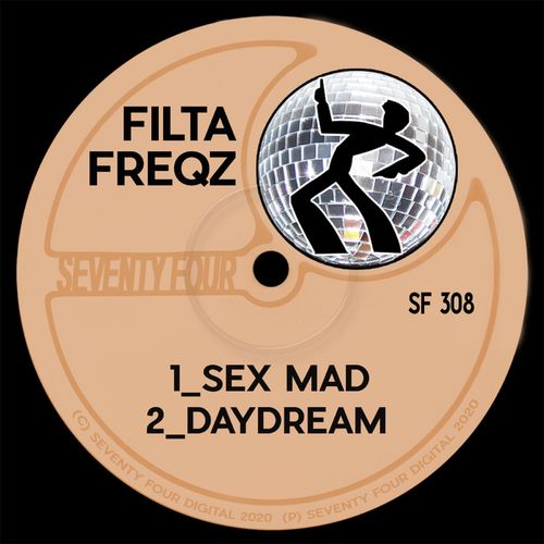 Filta Freqz - Sex Mad / Seventy Four Digital