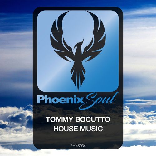 Tommy Boccuto - House Music / Phoenix Soul
