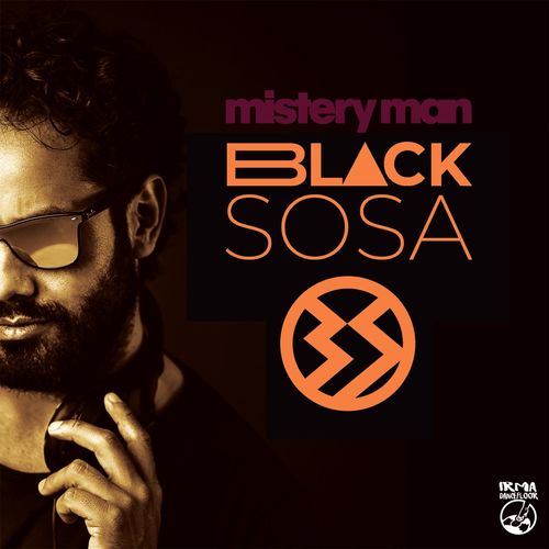 Black Sosa - Mistery Man / Irma Dancefloor