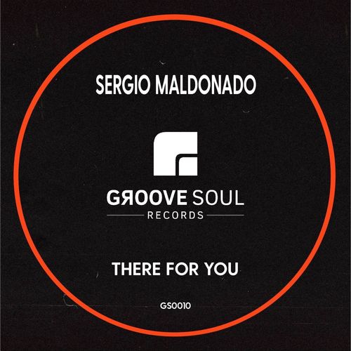 Sergio Maldonado - There For You / Groove Soul Records