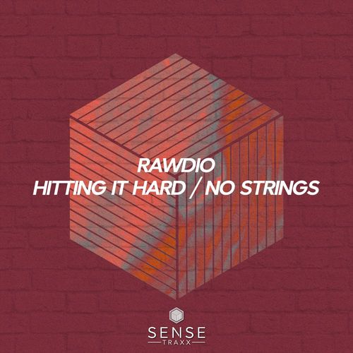 Rawdio - Hitting It Hard / No Strings / Sense Traxx