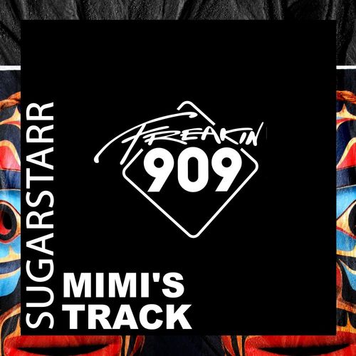 Sugarstarr - Mimi's Track / Freakin909