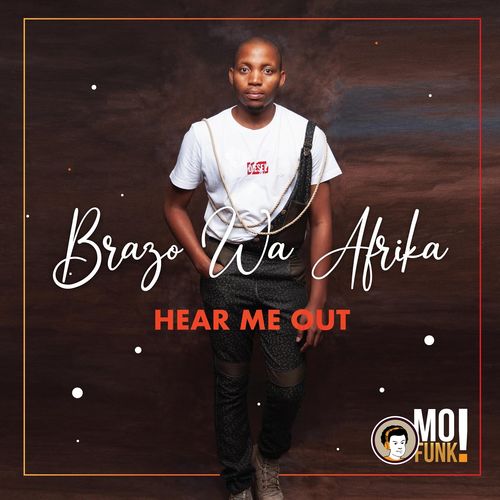 Brazo Wa Afrika - Hear Me Out / Mofunk Records