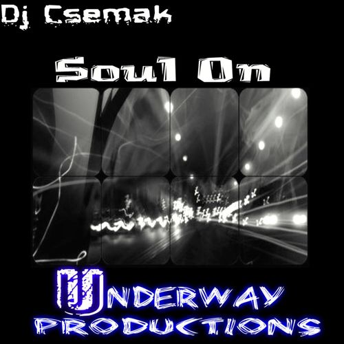 Dj Csemak - Soul on / Underway Productions