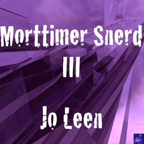 Morttimer Snerd III - Jo Leen / Miggedy Entertainment