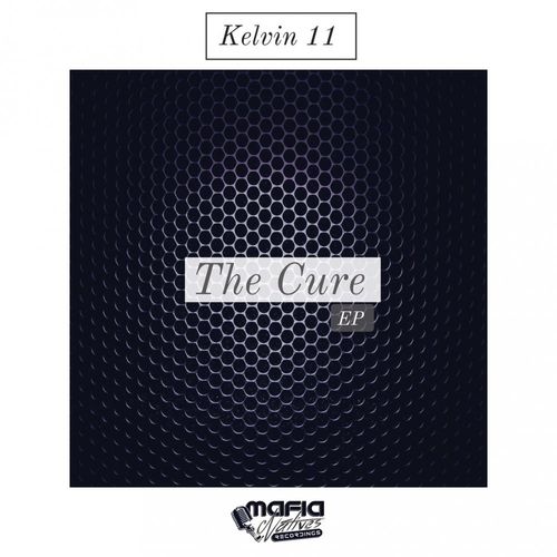 Kelvin 11 - The Cure EP / Mafia Natives Recordings