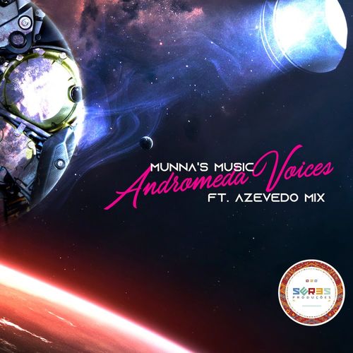 Munna's Music/Azevedo Mix - Andromeda Voices / Seres Producoes