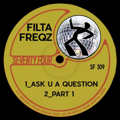 Filta Freqz - Ask U A Question / Seventy Four Digital