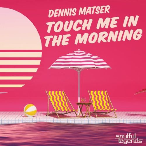 Dennis Matser - Touch Me in the Morning / Soulful Legends