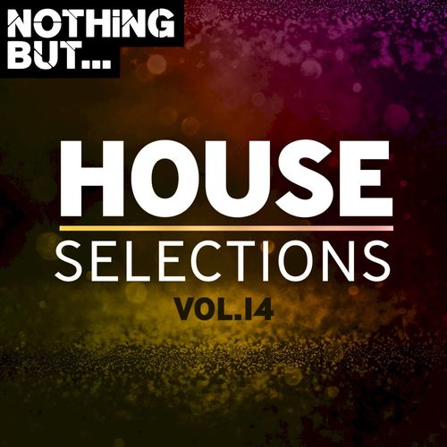 VA - Nothing But... House Selections, Vol. 14 / Nothing But