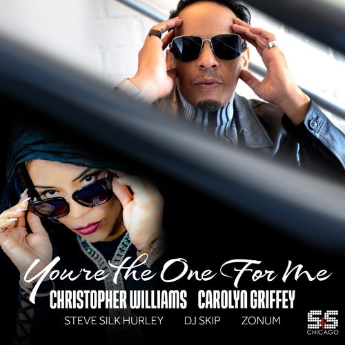 Christopher Williams, Carolyn Griffey, Steve Silk Hurley - You're The One For Me / S&S Records