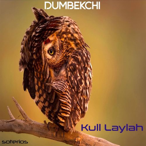 Dumbekchi - Kull Laylah / Soterios Records