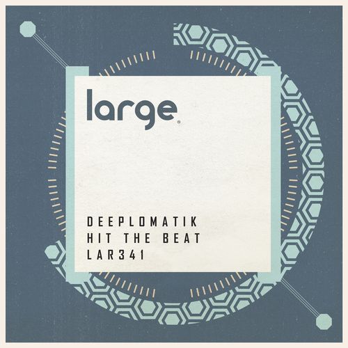 Deeplomatik - Hit The Beat EP / Large Music