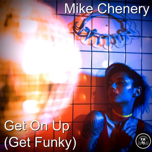 Mike Chenery - Get On Up (Get Funky) / Funky Revival