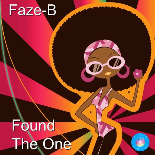 Faze-B - Found The One (2020 Rework) / Disco Down