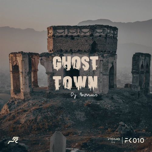 DJ Bonus - Ghost Town / Frekho Rekords