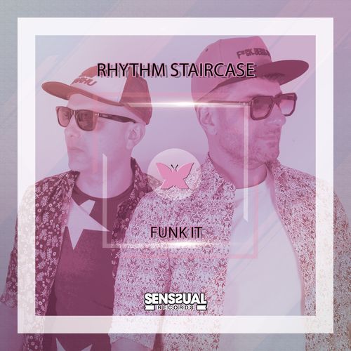 Rhythm Staircase - Funk It / Senssual Records