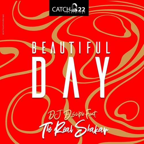 DJ Disciple & TheRealShakar - Beautiful Day Remixes / Catch 22