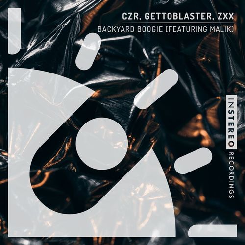 CZR, Gettoblaster, ZXX, Malik - Backyard Boogie / InStereo Recordings