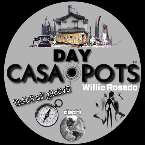 Willie Rosado - That's My Groove / Casa Day Pots