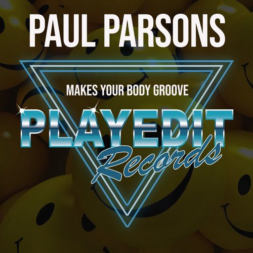 Paul Parsons - Makes Your Body Groove (Nu-Disco Mix) / PLAYEDiT Records