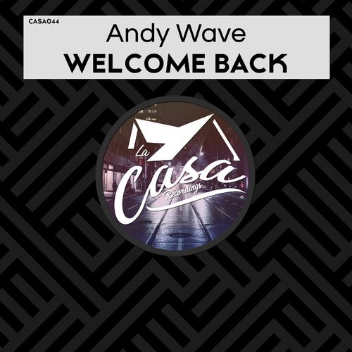 Andy Wave - Welcome Back / La Casa Recordings