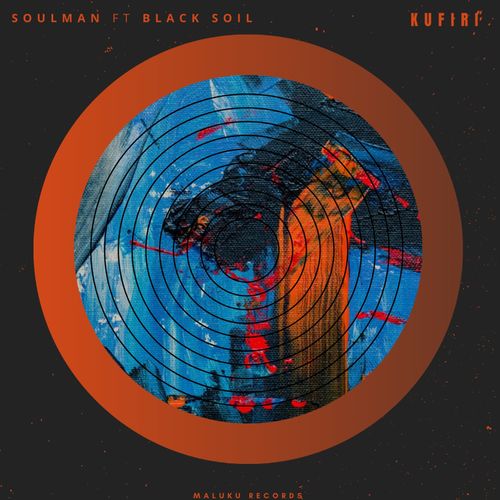 Soulman ft Black Soil - Kufiri / Maluku Records