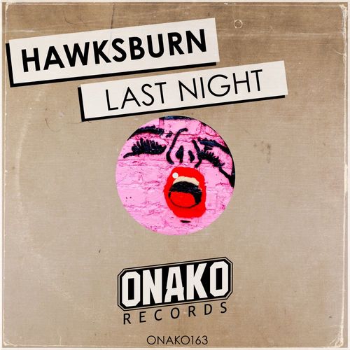 Hawksburn - Last Night / Onako Records