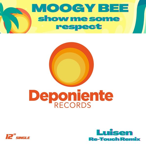 Moogy Bee - Show Me Some Respect / Deponiente Records