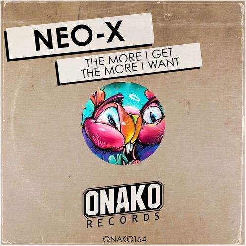 Neo-X - The More I Get The More I Want / Onako Records