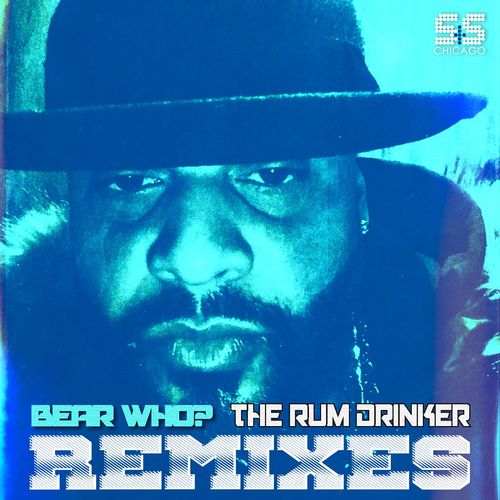 Bear Who? - The Rum Drinker (S&S Remixes) / S&S Records