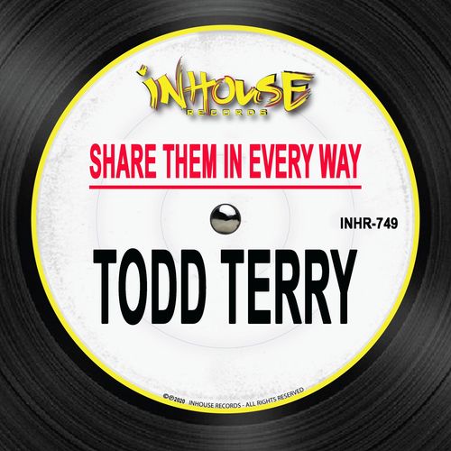 Todd Terry - Share Them in Every Way / InHouse Records