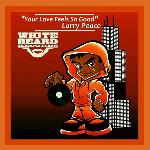 Larry Peace - Your Love Feels So Good / Whitebeard Records