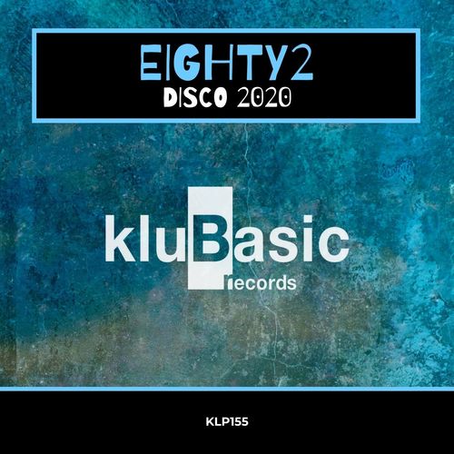 Eighty2 - Disco 2020 / kluBasic Records