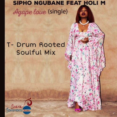 Sipho Ngubane ft Holi - Agape Love / Soulful Sentiments Records