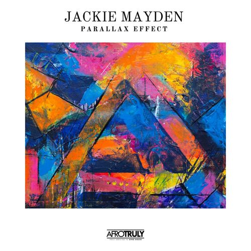 Jackie Mayden - Parallax Effect / Afro Truly Music
