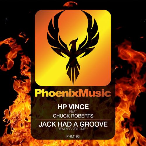 HP Vince & Chuck Roberts - Jack Had A Groove (Remixes Vol 1) / Phoenix Music