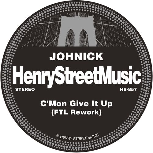JohNick - C'Mon Give It Up (FTL Rework) / Henry Street Music