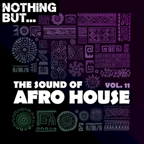 VA - Nothing But... The Sound of Afro House, Vol. 11 / Nothing But