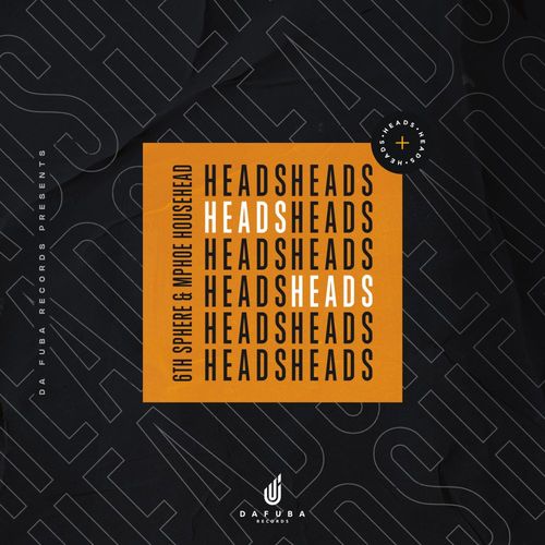 6th Sphere & Mphoe Househead - Heads / Da Fuba Records