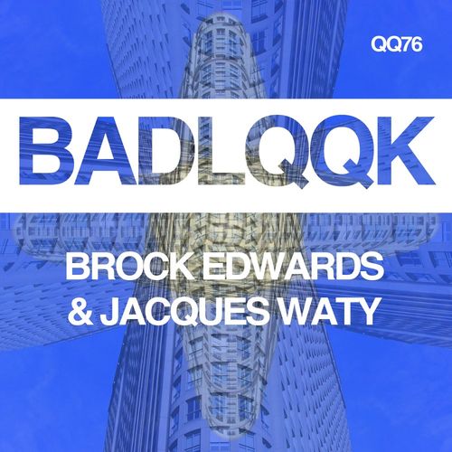 Brock Edwards & Jacques Waty - You're The One / BADLQQK