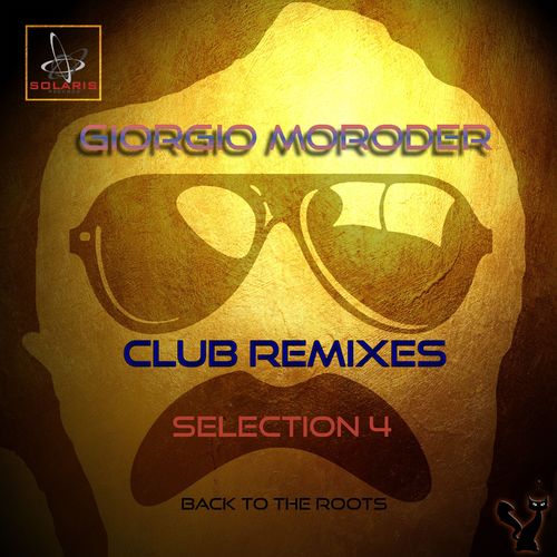 Giorgio Moroder - Club Remixes Selection, Vol. 4 (Back to the Roots) / Solaris Records
