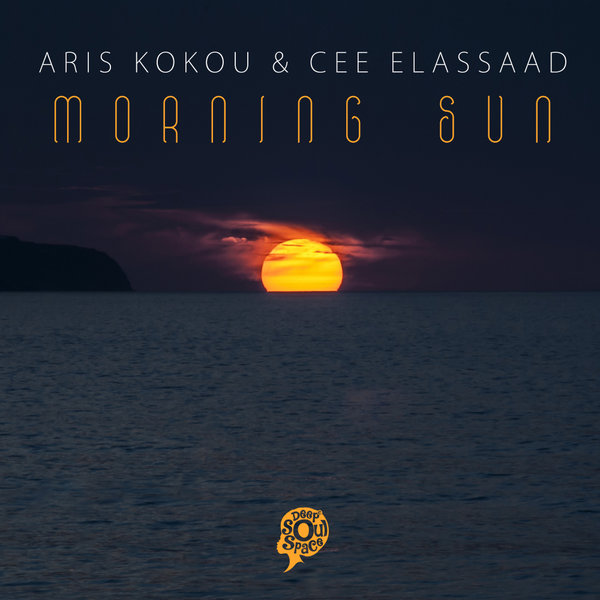 Aris Kokou & Cee Elassaad - Morning Sun / Deep Soul Space