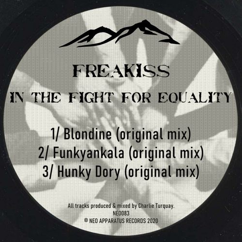 Freakiss - In The Fight For Equality / Neo apparatus