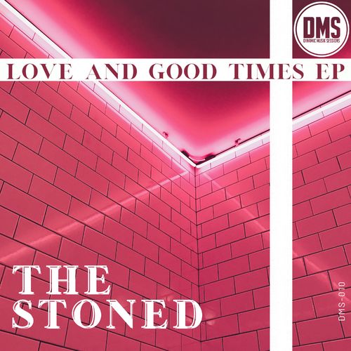 The Stoned - Love And Good Times EP / Dynamic Musik Sessions
