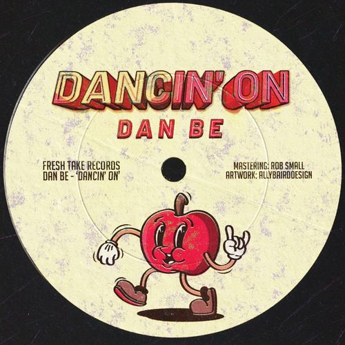 Dan Be - Dancin' On / Fresh Take Records