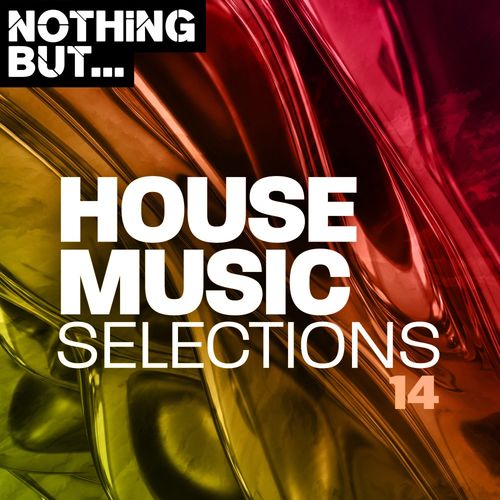 VA - Nothing But... House Music Selections, Vol. 14 / Nothing But