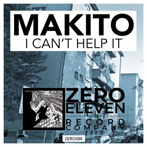 Makito - I Can't Help It / Zero Eleven Record Company