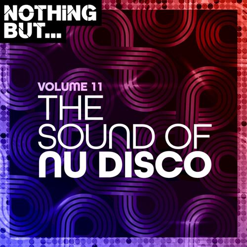 VA - Nothing But... The Sound of Nu Disco, Vol. 11 / Nothing But