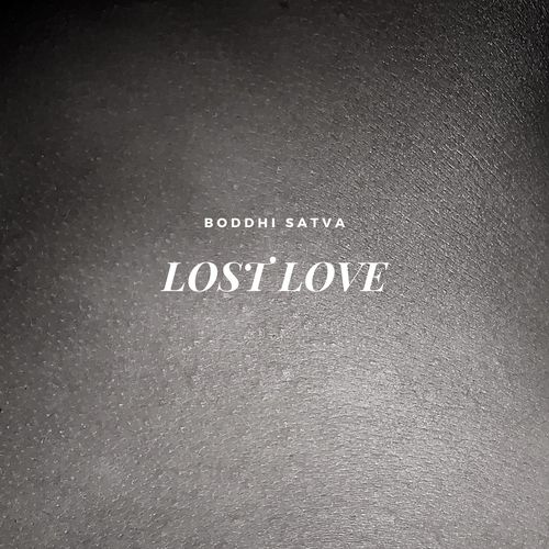 Boddhi Satva - Lost Love / Offering Recordings